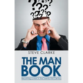 The Man Book: Becoming a Man in the Twenty-First Century