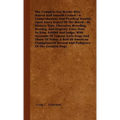 The Complete Fox Terrier Wire-Haired And Smooth Coated - A Comprehensive And Practical Treatise Upon Every Aspect Of The Breed - Its History, Type, Ch