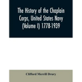 The history of the Chaplain Corps, United States Navy (Volume I) 1778-1939