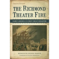 The Richmond Theater Fire: Early America's First Great Disaster