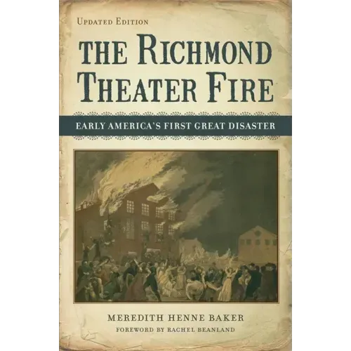 The Richmond Theater Fire: Early America's First Great Disaster