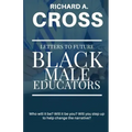 Letters To Future Black Male Educators