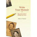 Write Your Memoir: The Soul Work of Telling Your Story