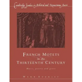 French Motets in the Thirteenth Century: Music, Poetry and Genre