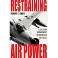 Restraining Air Power: Escalation Management Between Peer Air Forces