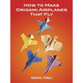 How to Make Origami Airplanes That Fly