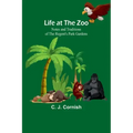 Life at the Zoo: Notes and Traditions of the Regent's Park Gardens