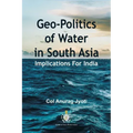 Geo-Politics of Water in South Asia: Implications For India