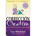 Corrección Creativa: Ideas Extraordinarias Para La Disciplina Diaria