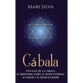 Cábala: Una guía de la Cábala, el misticismo judío, el Sefer Yetzirah, el Zohar y el Sefer Ha-Bahir