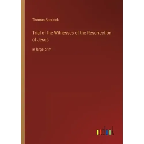 Trial of the Witnesses of the Resurrection of Jesus: in large print