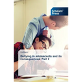Bullying in adolescents and its consequences. Part 2
