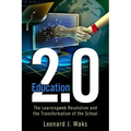 Education 2.0: The LearningWeb Revolution and the Transformation of the School