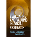 Evaluating and Valuing in Social Research