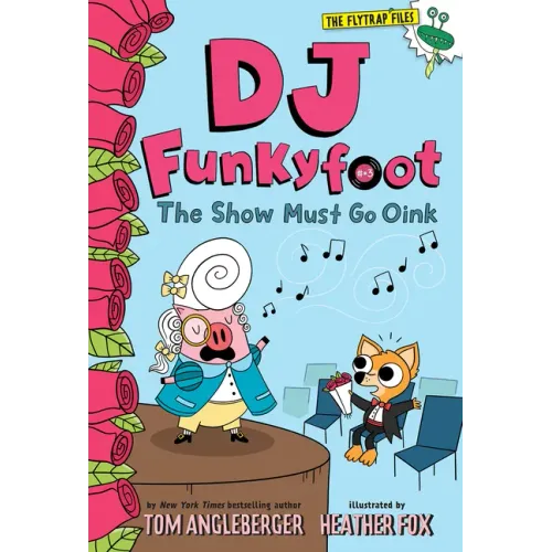 DJ Funkyfoot: The Show Must Go Oink (DJ Funkyfoot #3)