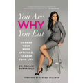 You Are Why You Eat: Change Your Food Attitude, Change Your Life