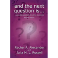 And the Next Question Is - Powerful Questions for Sticky Moments (Revised Edition)