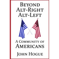 Beyond Alt-Right and Alt-Left: A Community of Americans