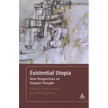 Existential Utopia: New Perspectives on Utopian Thought