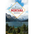 Backroads & Byways of Montana: Drives, Day Trips & Weekend Excursions