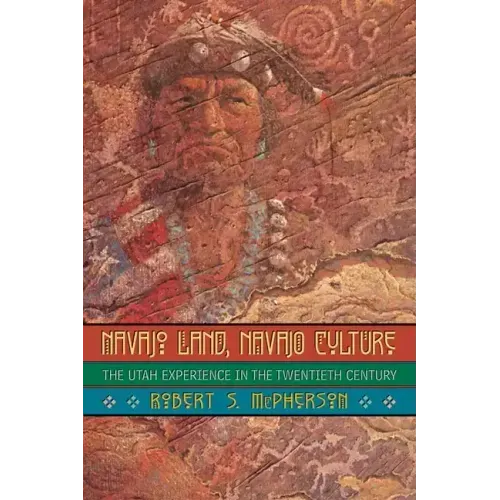 Navajo Land, Navajo Culture: The Utah Experience in the Twentieth Century