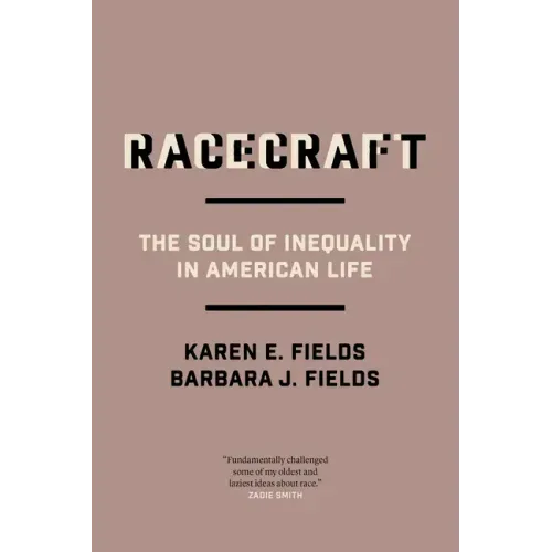 Racecraft: The Soul of Inequality in American Life