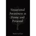 Situational Awareness at Home and Personal