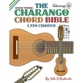 The Charango Chord Bible: GCEAE Standard Tuning 1,728 Chords