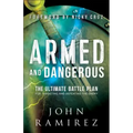 Armed and Dangerous: The Ultimate Battle Plan for Targeting and Defeating the Enemy