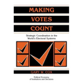 Making Votes Count: Strategic Coordination in the World's Electoral Systems