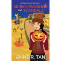 Murky Passions and Scandals: A Raina Sun Mystery: A Chinese Cozy Mystery