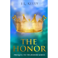 The Honor: Prequel to the Honor Series: The Prequel to the Honor Series a contemporary Christian fiction series