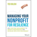 Managing Your Nonprofit for Resilience: Use Lean Risk Management to Improve Performance and Increase Employee Engagement