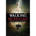 Walking in Realms: Encounters - The Strange & The Supernatural
