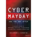 Cyber Mayday and the Day After: A Leader's Guide to Preparing, Managing, and Recovering from Inevitable Business Disruptions