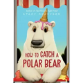 How to Catch a Polar Bear