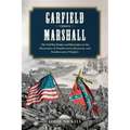 Garfield Versus Marshall: The Civil War Battles and Skirmishes in the Mountains of Southeastern Kentucky and Southwestern Virginia