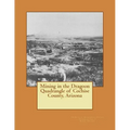 Mining in the Dragoon Quadrangle of Cochise County, Arizona