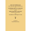 List of Officials, Civil, Military, and Ecclesiastical, of Connecticut Colony from March 1636 Through 11 October 1677 and of New Haven Colony Througho