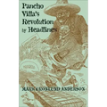 Pancho Villa's Revolution by Headlines