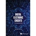 Digital Electronic Circuits - The Comprehensive View