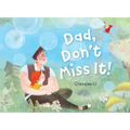 Dad, Don't Miss It!