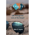 G Shades: Life Through the Lens of the Gospel