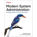 Modern System Administration: Managing Reliable and Sustainable Systems