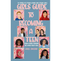 Girls Guide To Becoming A Teen: From Women Changing The World Right Now: 30 Stories Of Strong Women and Strong Girls