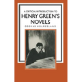 A Critical Introduction to Henry Green's Novels: The Living Vision