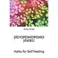 Ho'oponopono Haiku: Haiku for Self Healing