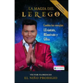 La Magia del Lerego: Cambia Tus Energías: Levántate, Renuévate Y Goza