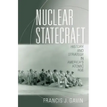 Nuclear Statecraft: History and Strategy in America's Atomic Age