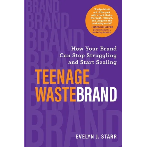 Teenage Wastebrand: How Your Brand Can Stop Struggling and Start Scaling